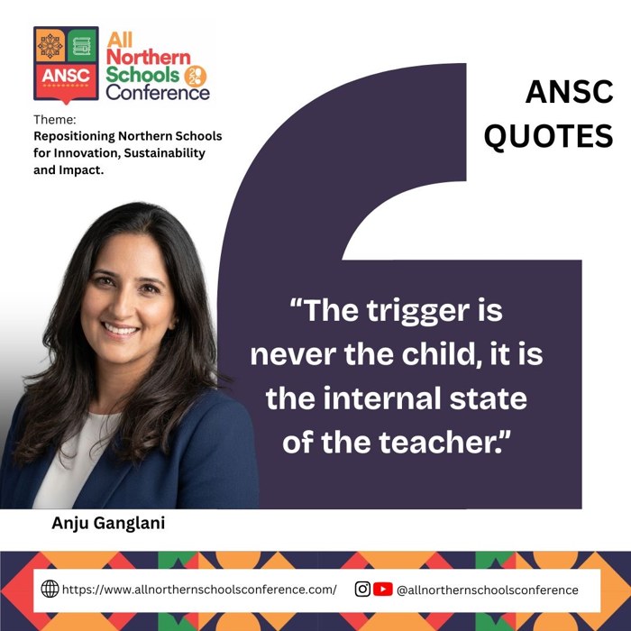 Quote card: The trigger is never the child, it is the internal state of the teacher. — Anju Ganglani